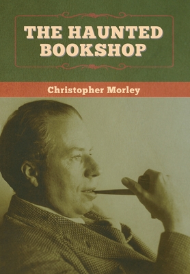 The Haunted Bookshop - Morley, Christopher