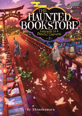 The Haunted Bookstore - Gateway to a Parallel Universe (Light Novel) Vol. 2 - Shinobumaru