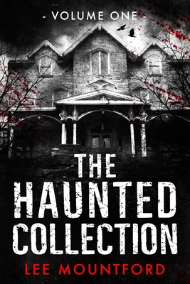 The Haunted Collection: Volume I - Mountford, Lee