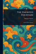 The Haunted Fountain