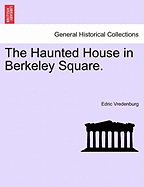 The Haunted House in Berkeley Square.