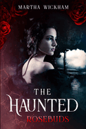 The Haunted Rosebuds: A Haunting Mystery