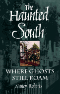 The Haunted South: Where Ghosts Still Roam