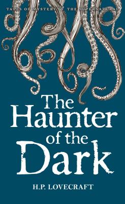The Haunter of the Dark: Collected Short Stories Volume Three - Lovecraft, H.P., and Elliott, M.J. (Introduction by), and Davies, David Stuart (Series edited by)