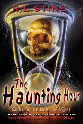 The Haunting Hour: Chills in the Dead of Night - Stine, R L