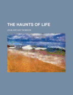The Haunts of Life