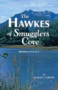 The Hawkes of Smugglers Cove: Book One (a Series of 3 - Caldwell, Francis E