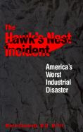 The Hawk's Nest Incident: Americas Worst Industrial Disaster - Cherniack, Martin, Mr., and Robbins, Anthony (Foreword by), and Landigran, Philip J (Foreword by)