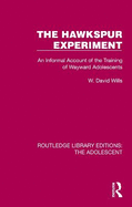 The Hawkspur Experiment: An Informal Account of the Training of Wayward Adolescents