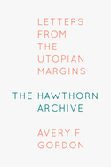The Hawthorn Archive: Letters from the Utopian Margins