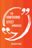 The Hawthorne Effect Handbook - Everything You Need to Know about Hawthorne Effect