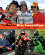 The Haydens: Nicky, Tommy, & Roger: From OWB to MotoGP