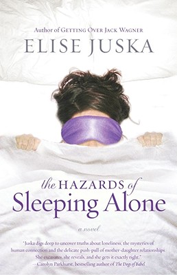 The Hazards of Sleeping Alone - Juska, Elise