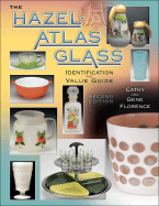 The Hazel-Atlas Glass Identification and Value Guide