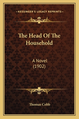 The Head of the Household: A Novel (1902) - Cobb, Thomas, Mr.