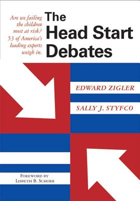The Head Start Debates - Zigler, Edward, PhD (Editor), and Styfco, Sally (Editor), and Bruer, John (Editor)
