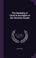 The Headship of Christ & the Rights of the Christian People