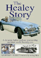 The Healey Story: A Dynamic Father and Son Partnership and Their World-Beating Cars