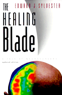 The Healing Blade: A Tale of Neurosurgery - Sylvester, Edward J