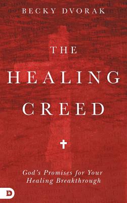The Healing Creed - Dvorak, Becky