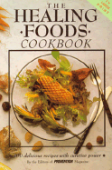 The Healing Foods Cookbook: 400 Delicious Recipes with Curative Power - Prevention Magazine (Editor)
