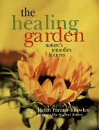 The Healing Garden: Nature's Remedies & Cures