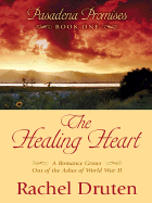 The Healing Heart: A Romance Grows Out of the Ashes of World War II