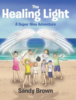 The Healing Light: A Super Nine Adventure - Brown, Sandy
