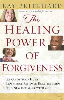 The Healing Power of Forgiveness - Pritchard, Ray