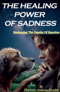 The Healing Power of Sadness