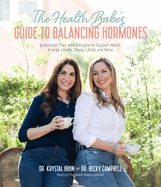 The Health Babes' Guide to Balancing Hormones: A Detailed Plan with Recipes to Support Mood, Energy Levels, Sleep, Libido and More