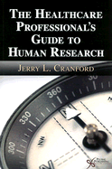 The Health Care Professional's Guide to Human Research