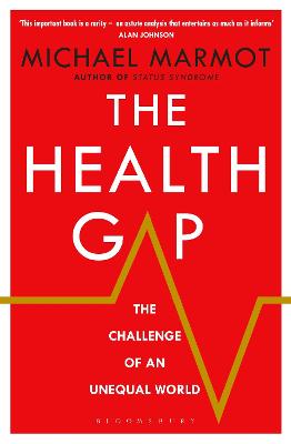 The Health Gap: The Challenge of an Unequal World - Marmot, Michael