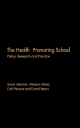 The Health Promoting School: Policy, Research and Practice