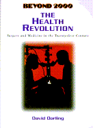 The Health Revolution: Surgery and Medicine in the Twenty-First Century