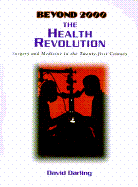 The Health Revolution: Surgery and Medicine in the Twenty-First Century