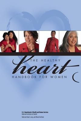 The Healthy Heart Handbook for Women - Human Services, U S Department of Healt, and Health, National Institutes of, and Institute, National Heart