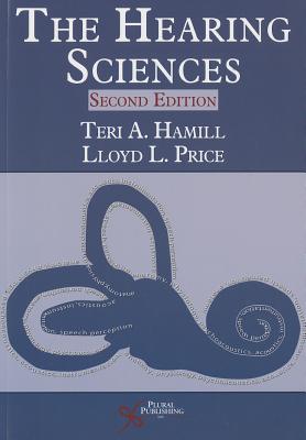 The Hearing Sciences - Hamill, Teri A., and Price, Lloyd L.