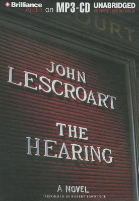 The Hearing - Lescroart, John, and Lawrence, Robert, Dr. (Read by)