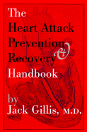 The Heart Attack Prevention & Recovery Handbook - Gillis, Jack