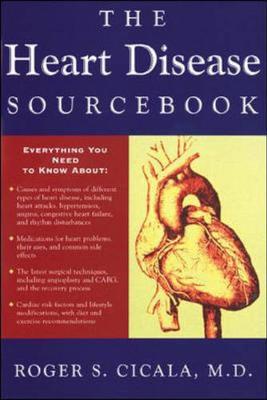 The Heart Disease Sourcebook - Cicala, Roger, M.D.