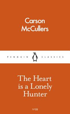 The Heart is a Lonely Hunter - McCullers, Carson
