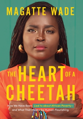 The Heart of A Cheetah - Wade, Magatte, and Ayittey, George (Foreword by)