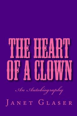 The Heart of a Clown - Glaser, Janet