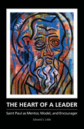 The Heart of a Leader: Saint Paul as Mentor, Model, and Encourager