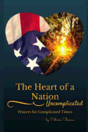 The Heart of a Nation: Uncomplicated Prayers for Complicated Times