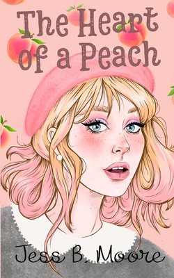 The Heart of a Peach - McLove, Ellie (Editor), and Moore, Jess B