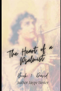 The Heart of a Psalmist: David