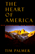 The Heart of America: Our Landscape, Our Future - Palmer, Tim