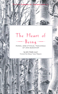 The Heart of Being: Moral and Ethical Teachings of Zen - Loori, John Daido, and Treace, Bonnie Myotai (Editor), and Marchaj, Konrad Ryushin (Editor)